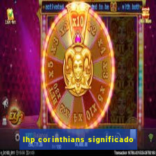 lhp corinthians significado